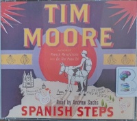 Spanish Steps written by Tim Moore performed by Andrew Sachs on Audio CD (Abridged)